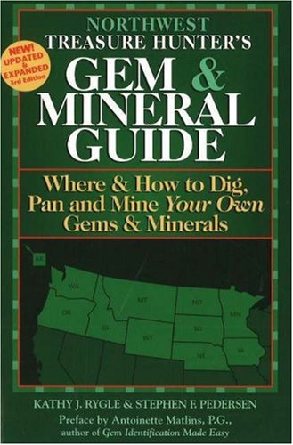 Stock image for The Treasure Hunter's Gem & Mineral Guides To the U.S.A.: Where & How to Dig, Pan And Mine Your Own Gems & Minerals: Northwest States for sale by -OnTimeBooks-