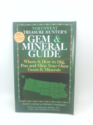 Stock image for The Treasure Hunter's Gem & Mineral Guides To the U.S.A.: Where & How to Dig, Pan And Mine Your Own Gems & Minerals: Northwest States for sale by The Book Shelf