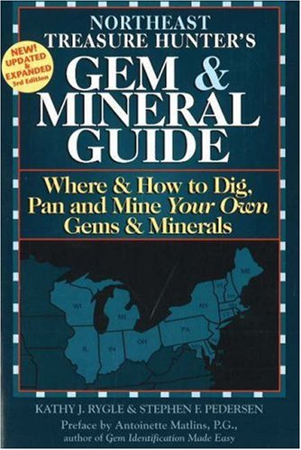 Stock image for The Treasure Hunter's Gem & Mineral Guides To The U.S.A.: Where & How to Dig, Pan And Mine Your Own Gems & Minerals: Northeast States for sale by Wonder Book