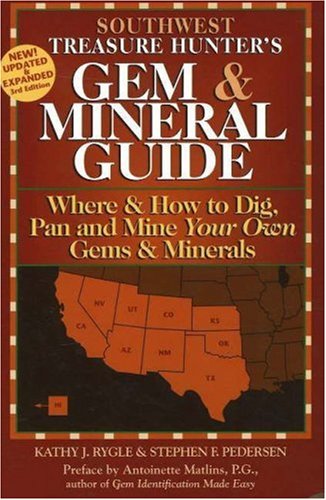 Stock image for The Treasure Hunter's Gem & Mineral Guide: Where & How to Dig, Pan And Mine Your Own Gems & Minerals: Southwest States for sale by HPB-Diamond