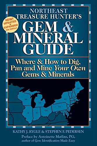 Stock image for Northeast Treasure Hunter's Gem and Mineral Guide : Where and How to Dig, Pan and Mine Your Own Gems and Minerals for sale by Better World Books