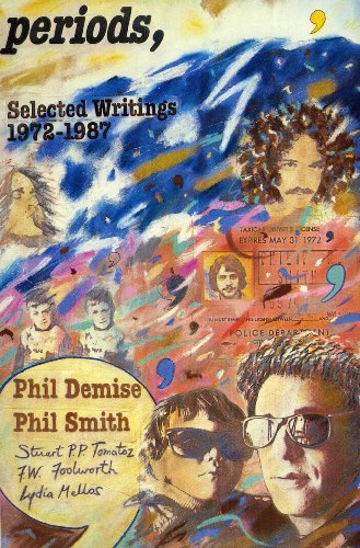 Periods: Selected Writings 1972-1987 (No 23) (9780943783000) by Demise, Phil; Smith, Phil