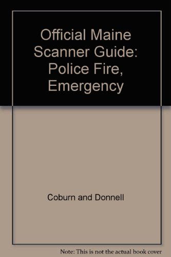 Official Maine Scanner Guide: Police, Fire, Emergency & Much More