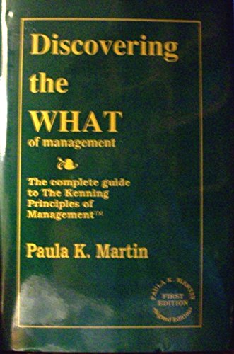 Beispielbild fr Discovering the What of Management : The Complete Guide to the Kenning Principles of Management zum Verkauf von Better World Books Ltd