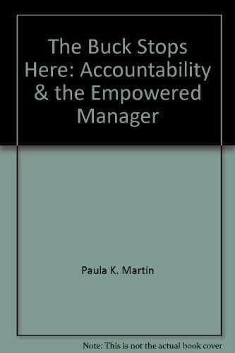 Beispielbild fr The Buck Stops Here: Accountability & the Empowered Manager zum Verkauf von The Book Spot