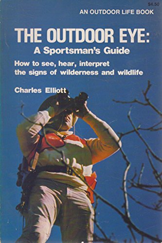 Beispielbild fr THE OUTDOOR EYE: A Sportsmans Guide zum Verkauf von Ezekial Books, LLC