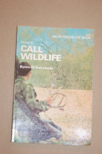 Beispielbild fr How to Call Wildlife zum Verkauf von Wonder Book