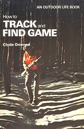 How to Track and Find Game (9780943822082) by Clyde Ormond