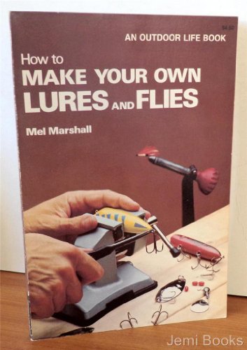 Imagen de archivo de How to Make Your Own Lures and Flies a la venta por Priceless Books