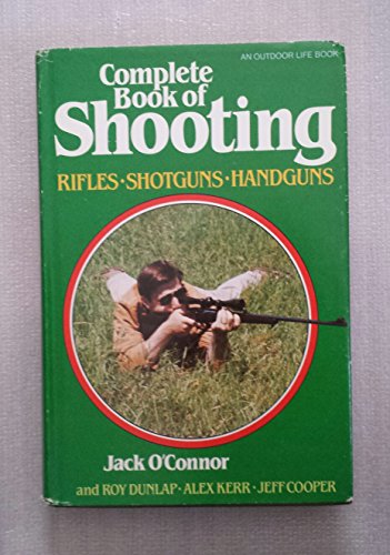 Beispielbild fr Complete Book of Shooting: Rifles, Shotguns, Handguns zum Verkauf von HPB-Diamond