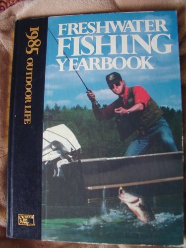 9780943822525: 1985 Outdoor Life Freshwater Fishing Yearbook