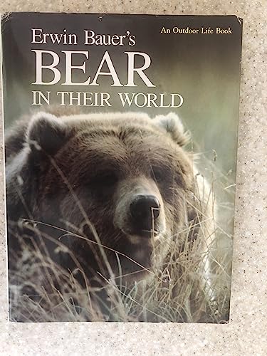 Beispielbild fr Erwin Bauer's Bear in Their World zum Verkauf von Better World Books: West