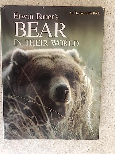 Imagen de archivo de Erwin Bauer's Bear in Their World a la venta por Better World Books: West