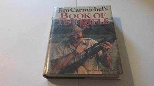 9780943822556: Jim Carmichel's Book of the Rifle