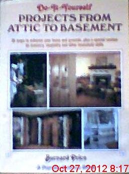 Imagen de archivo de Do-It-Yourself Projects from Attic to Basement a la venta por Better World Books