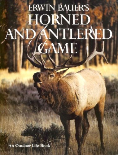 Stock image for Erwin Bauer's Horned and Antlered Game for sale by Better World Books: West
