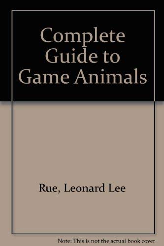 Beispielbild fr Complete Guide to Game Animals zum Verkauf von Better World Books