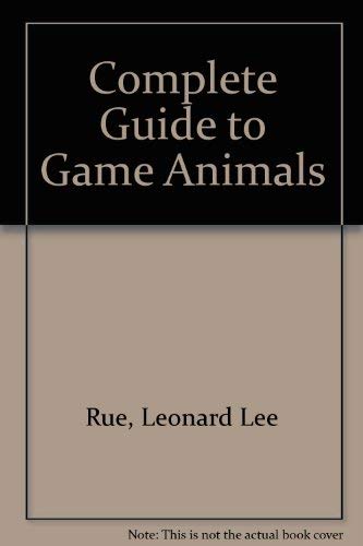 Stock image for Complete Guide to Game Animals for sale by Half Price Books Inc.