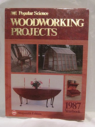 Stock image for Popular Science : Woodworking Projects Yearbook, 1987 for sale by HPB Inc.