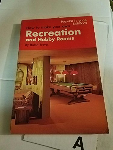 Stock image for How to Make Your Own Recreation and Hobby Rooms (Popular Science Skill Book) for sale by Wonder Book