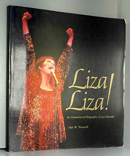 9780943828572: Liza! Liza!: An Unauthorized Biography of Liza Minelli