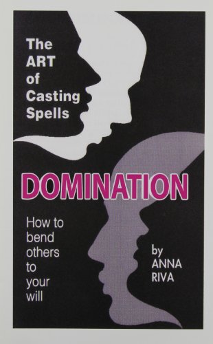 9780943832234: Domination: How to Bend Others to Your Will