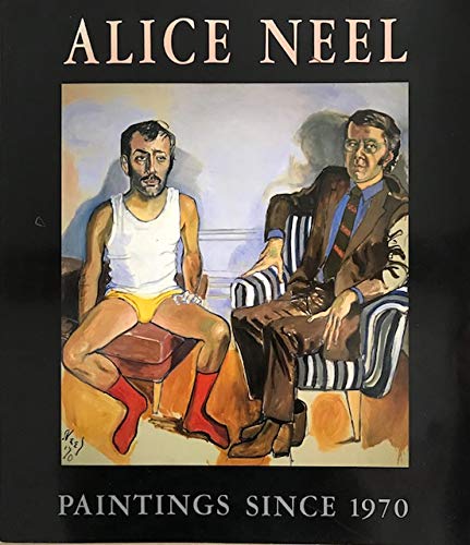 Alice Neel, Paintings Since 1970 - Neel, Alice
