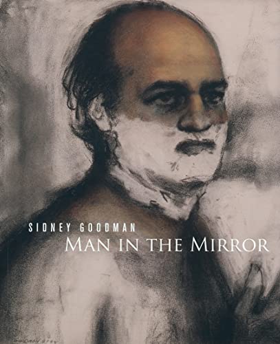 Sidney Goodman: Man in the Mirror (9780943836355) by [???]