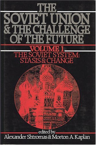 9780943852294: The Soviet Union and the Challenge of the Future: Stasis and Change: 001 (A PWPA book)