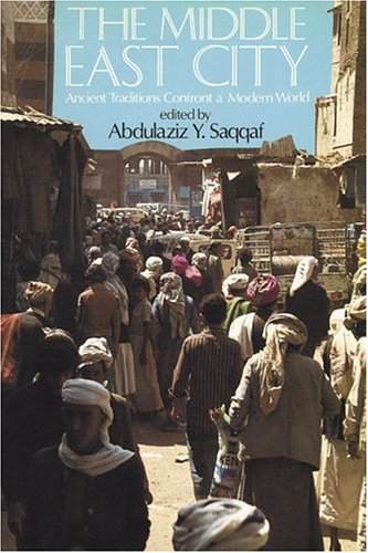Stock image for The Middle East City : Ancient Traditions Confront a Modern World for sale by Better World Books: West