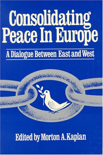 Stock image for Consolidating Peace in Europe: A Dialogue Between East and West for sale by Faith In Print