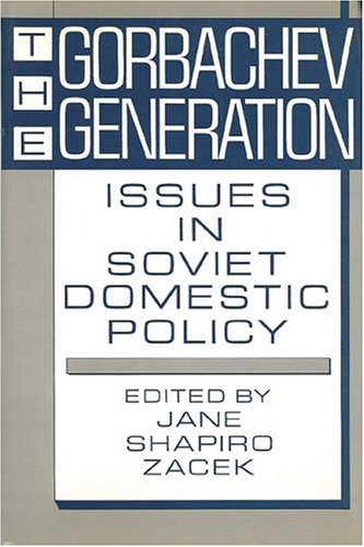 Imagen de archivo de The Gorbachev Generation: Issues in Soviet Domestic Policy a la venta por Amazing Books Pittsburgh