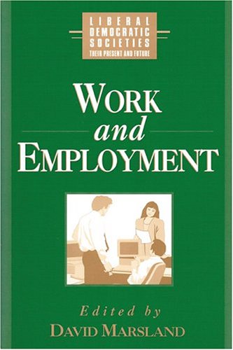 Stock image for Work and Employment (Liberal Democratic Societies) for sale by Bookmonger.Ltd
