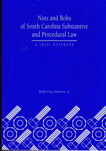 Stock image for Nuts and bolts of South Carolina substantive and procedural law: A trial notebook for sale by ThriftBooks-Atlanta