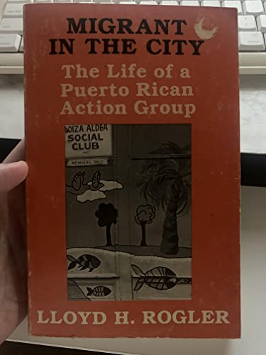 Stock image for Migrant in the City: The Life of a Puerto Rican Action Group for sale by Wonder Book