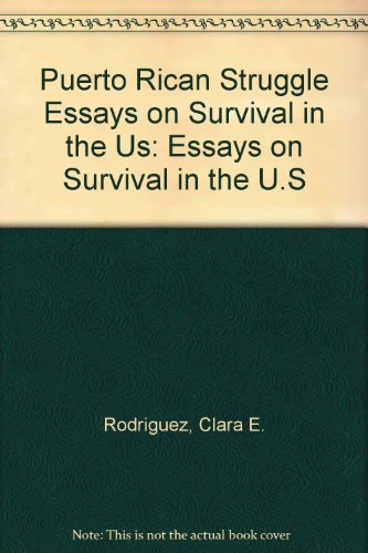 9780943862200: Puerto Rican Struggle Essays on Survival in the Us: Essays on Survival in the U.S