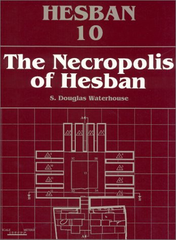Imagen de archivo de The Necropolis of Hesban: A Typology of Tombs a la venta por Andover Books and Antiquities
