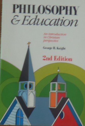 Beispielbild fr Philosophy and Education: An Introduction in Christian Perspective zum Verkauf von Wonder Book