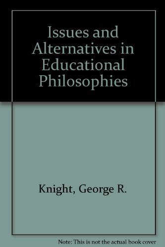 Stock image for Issues and Alternatives in Educational Philosophies for sale by HPB-Emerald