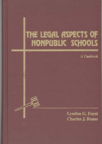 Imagen de archivo de The Legal Aspects of Nonpublic Schools: A Casebook a la venta por ThriftBooks-Dallas