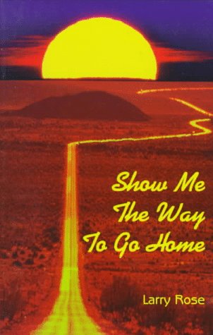 Beispielbild fr Show Me the Way to Go Home zum Verkauf von HPB-Red