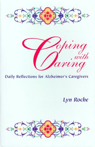 Beispielbild fr Coping With Caring: Daily Reflection for Alzheimers Caregivers zum Verkauf von Wonder Book