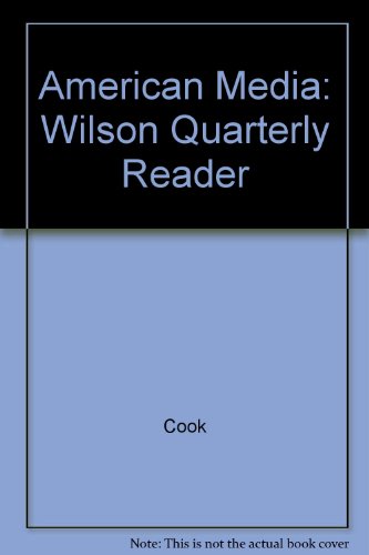 Beispielbild fr American Media: The Wilson Quarterly Reader zum Verkauf von Wonder Book