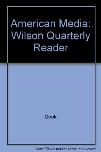 Imagen de archivo de American Media: The Wilson Quarterly Reader (Woodrow Wilson Center Press) a la venta por Bookmonger.Ltd