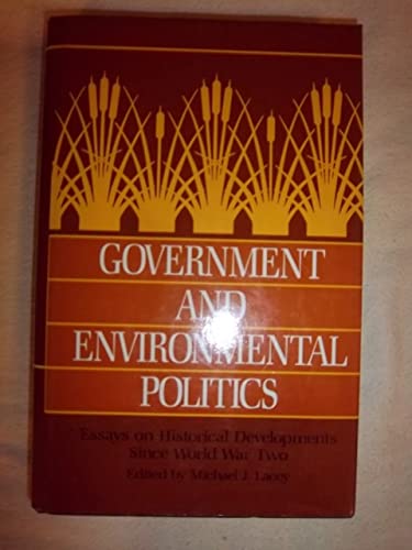 Beispielbild fr Government & Environmental Politics Essays on Historical Developments since World War II zum Verkauf von Harry Alter
