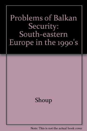 Beispielbild fr Problems of Balkan Security : Southeastern Europe in the 1990s zum Verkauf von Better World Books: West