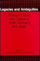 Stock image for Legacies and Ambiguities: Postwar Fiction and Culture in West Germany and Japan (Woodrow Wilson Center Press) for sale by Bookmonger.Ltd