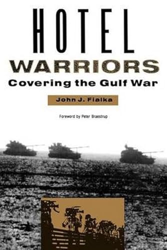 Stock image for Hotel Warriors: Covering the Gulf War (Woodrow Wilson Center Special Studies) for sale by Wonder Book
