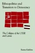 Stock image for Ethnopolitics and the Transition to Democracy : The Collapse of the USSR and Latvia for sale by Better World Books