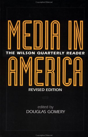 Beispielbild fr Media in America : The Wilson Quarterly Reader zum Verkauf von Better World Books